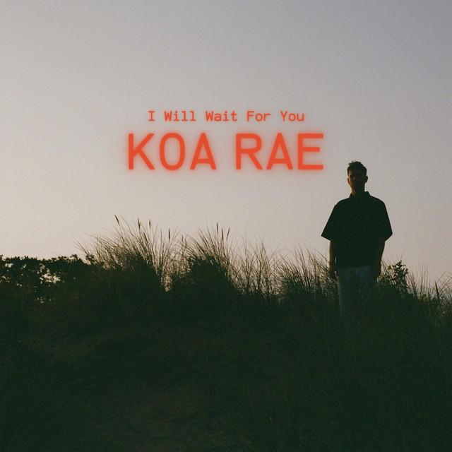 Koa Rae - I Will Wait For You