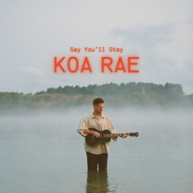 Koa Rae - Say You'll Stay