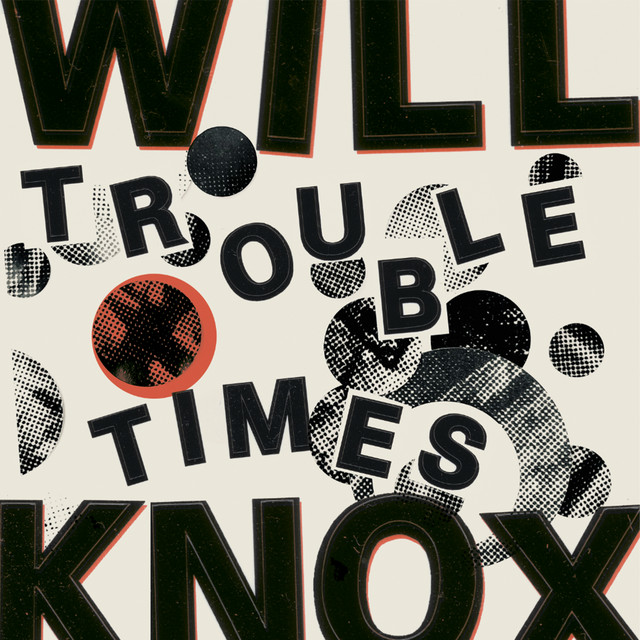 Will Knox - Trouble Times (album)